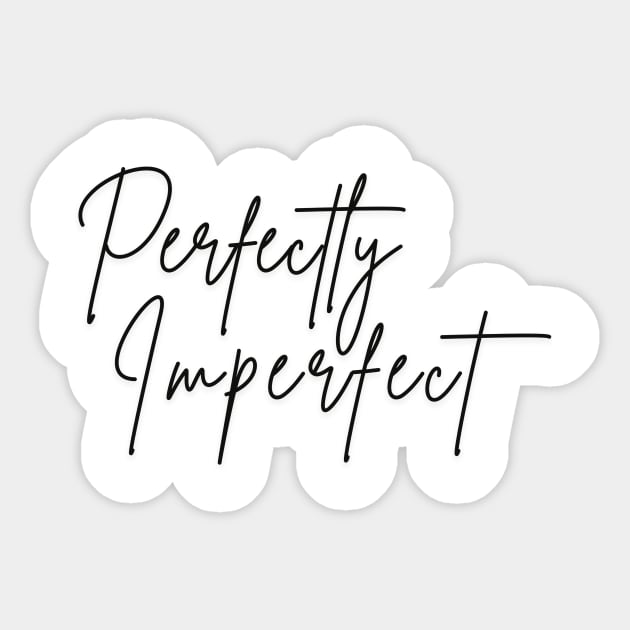 PERFECTLY IMPERFECT Sticker by Saltee Nuts Designs